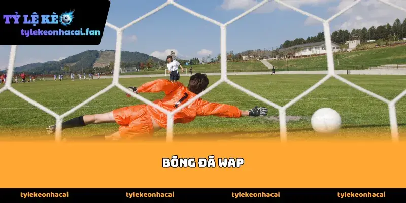 Những tính năng nổi bật của Bóng đá wap hiện nay